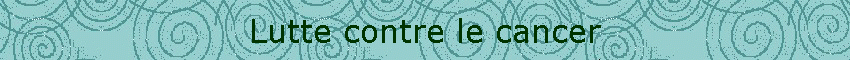 Lutte contre le cancer