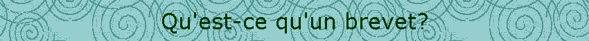 Qu'est-ce qu'un brevet?