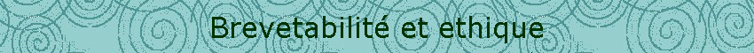 Brevetabilit et ethique
