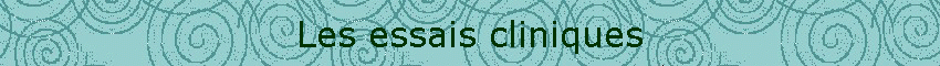 Les essais cliniques