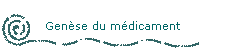 Gense du mdicament