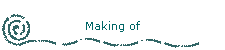 Making of