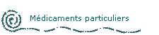 Mdicaments particuliers