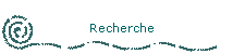 Recherche