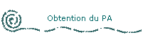 Obtention du PA