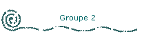 Groupe 2