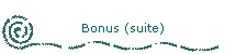 Bonus (suite)